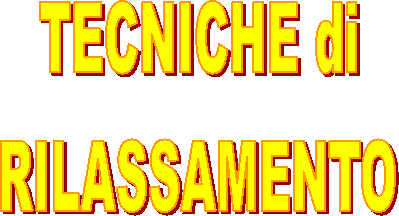 TECNICHE di
RILASSAMENTO
